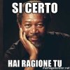 si-certo-hai-ragione-tu.jpg